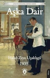 Unutturmadıklarımız Serisi - Aşka Dair - Dorlion Yayınları