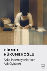 Aşka İnanmayanlar İçin Aşk Öyküleri - İthaki Yayınları