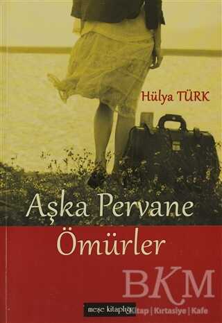 Aşka Pervane Ömürler - Meşe Kitaplığı