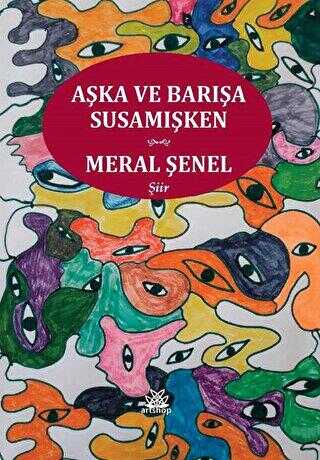 Aşka ve Barışa Susamışken - Artshop Yayıncılık