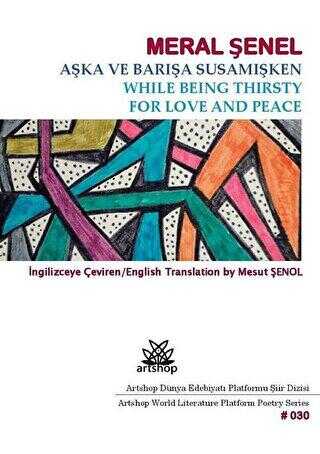 Aşka ve Barışa Susamışken - While Being Thirsty For Love And Peace - Artshop Yayıncılık