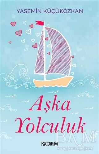 Aşka Yolculuk - Kaldırım Yayınları