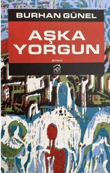 Aşka Yorgun - Kurgu Kültür Merkezi