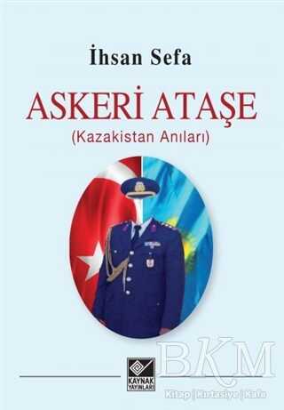 Askeri Ataşe Kazakistan Anıları
