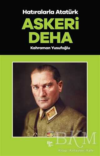 Askeri Deha - Hatıralarla Atatürk - Halk Kitabevi