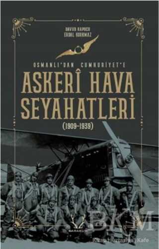 Askeri Hava Seyahatleri Osmanlı’dan Cumhuriyet’e - Karakum Yayınevi