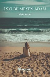 Aşkı Bilmeyen Adam - Verno Kitap