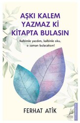 Aşkı Kalem Yazmaz ki Kitapta Bulasın - Destek Yayınları