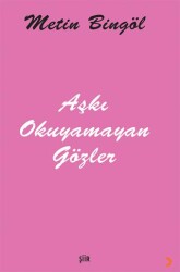 Aşkı Okuyamayan Gözler - Cinius Yayınları