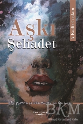 Aşkı Şehadet - Sokak Kitapları Yayınları
