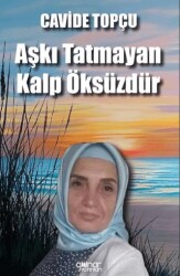 Aşkı Tatmayan Kalp Öksüzdür - Gülnar Yayınları