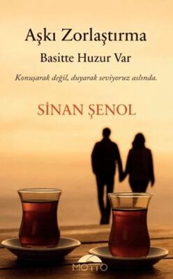 Aşkı Zorlaştırma Basitte Huzur Var - 1