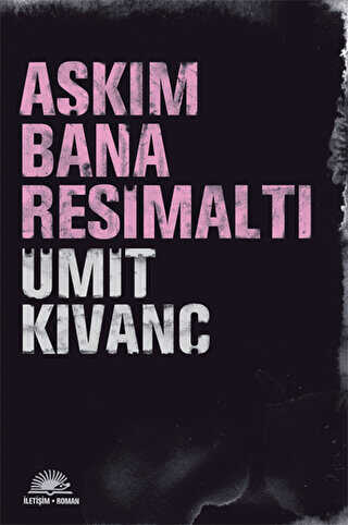 Aşkım Bana Resimaltı - İletişim Yayınevi