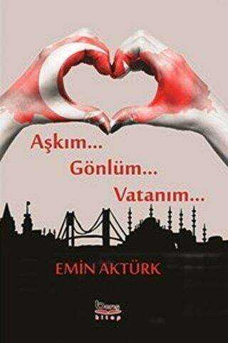 Aşkım Gönlüm Vatanım - Barış Kitap