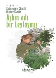 Aşkın Adı Bir Leylaymış - Liman Yayınevi
