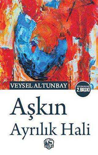 Aşkın Ayrılık Hali - Alaska Yayınevi