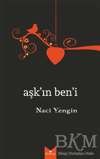 Aşk`ın Ben`i - Serencam Yayınevi