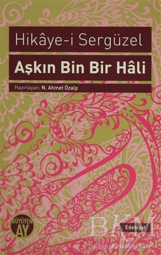 Aşkın Bin Bir Hali : Hikaye-i Sergüzel - Büyüyen Ay Yayınları