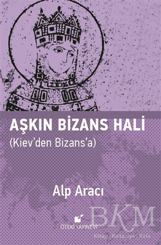 Aşkın Bizans Hali - Öteki Yayınevi