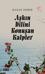 Aşkın Dilini Konuşan Kalpler - Tebeşir Yayınları