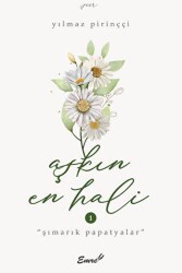 Aşkın En Hali - Şımarık Papatyalar - Emre Yayınları