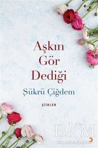 Aşkın Gör Dediği - Cinius Yayınları