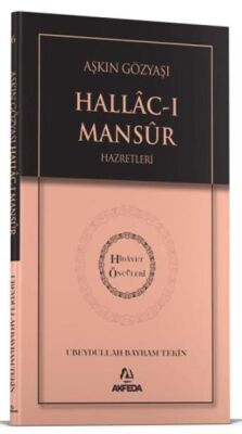 Aşkın Gözyaşı Hallacı Mansur Hazretleri - 1