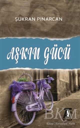 Aşkın Gücü - Kitap At Yayınları
