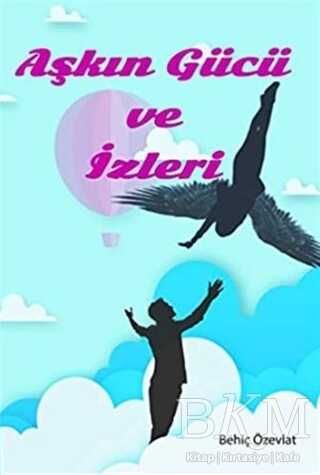 Aşkın Gücü ve İzleri - Kitap Dostu Yayınları