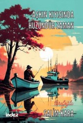 Aşkın Kıyısında Hüzündür Zaman - İndex Yayınları