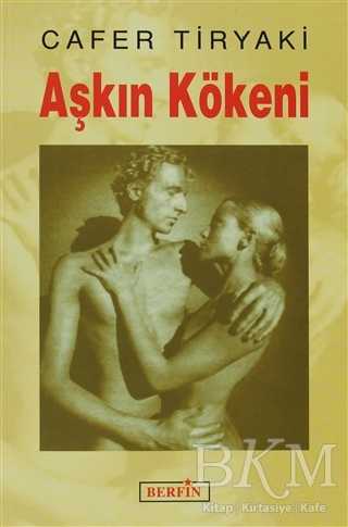 Aşkın Kökeni - Berfin Yayınları