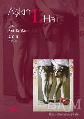 Aşkın L* Hali 4. Cilt 2015-2017 - Nota Bene Yayınları