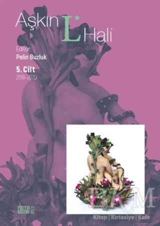 Aşkın L* Hali 5. Cilt 2018-2020 - Nota Bene Yayınları
