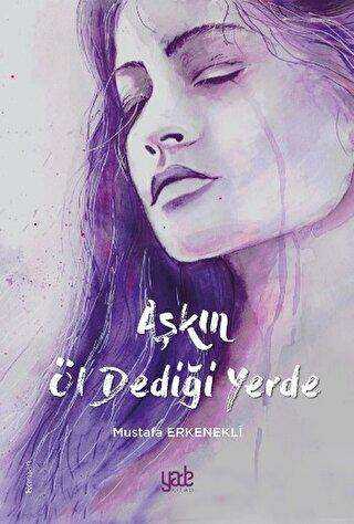 Aşkın Öl Dediği Yerde - Yade Kitap
