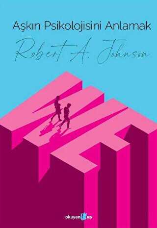 Aşkın psikolojisini Anlamak - Okuyan Us Yayınları