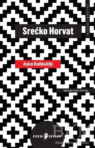 Aşkın Radikalliği - Edebi Şeyler