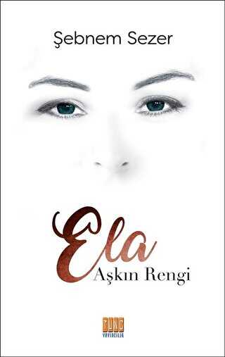 Aşkın Rengi Ela - Tunç Yayıncılık