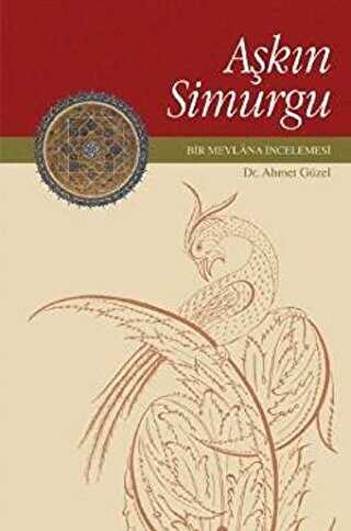 Aşkın Simurgu - Rumi Yayınları