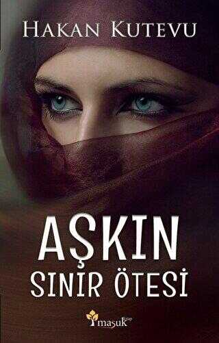 Aşkın Sınır Ötesi - Maşuk Kitap