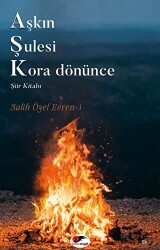 Aşkın Şulesi Kora Dönünce - Kırmızı ve Siyah Yayınevi