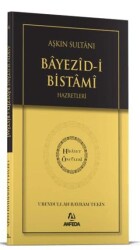 Aşkın Sultanı Beyazıdi Bistami Hazretleri - Akfeda Basım Yayın