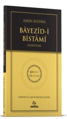 Aşkın Sultanı Beyazıdi Bistami Hazretleri - 1