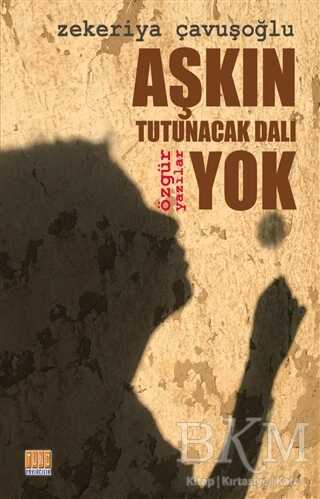 Aşkın Tutunacak Dalı Yok - Tunç Yayıncılık