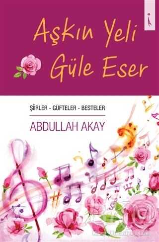Aşkın Yeli Güle Eser - İkinci Adam Yayınları