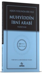 Aşkın Yolunda Bir Veli Muhyiddin İbni Arabi Hazretleri - Akfeda Basım Yayın