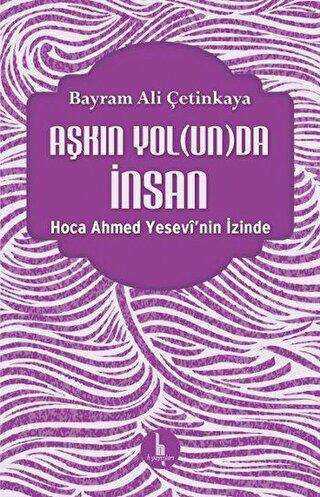Aşkın Yolunda İnsan - H Yayınları