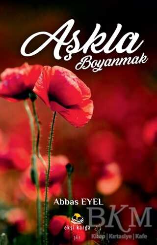 Aşkla Boyanmak - Ekşi Karga Yayınları