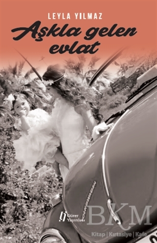 Aşkla Gelen Evlat - Gürer Yayınları