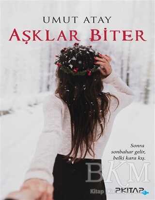 Aşklar Biter - P Kitap Yayıncılık