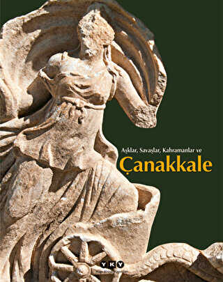 Aşklar, Savaşlar, Kahramanlar ve Çanakkale - Yapı Kredi Yayınları